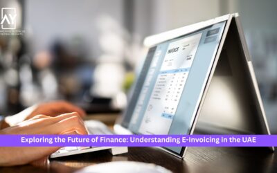 Exploring the Future of Finance: Understanding E-Invoicing in the UAE