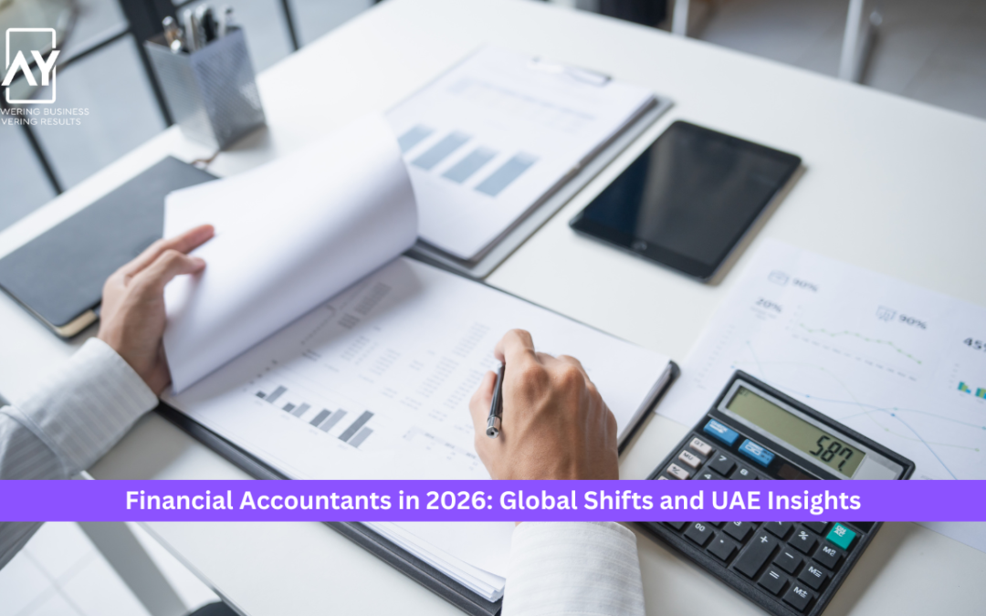 Financial Accountants in 2026: Global Shifts and UAE Insights