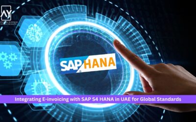Integrating E-invoicing with SAP S4 HANA in UAE for Global Standards