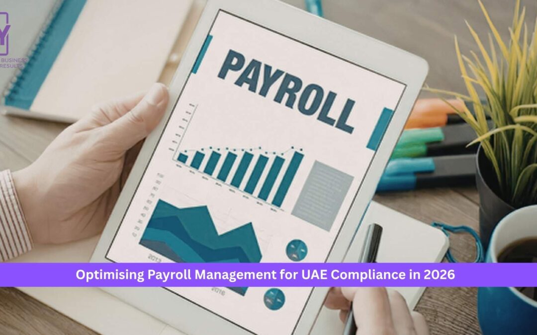 Optimising Payroll Management for UAE Compliance in 2026