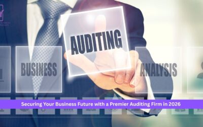 Securing Your Business Future with a Premier Auditing Firm in 2026  