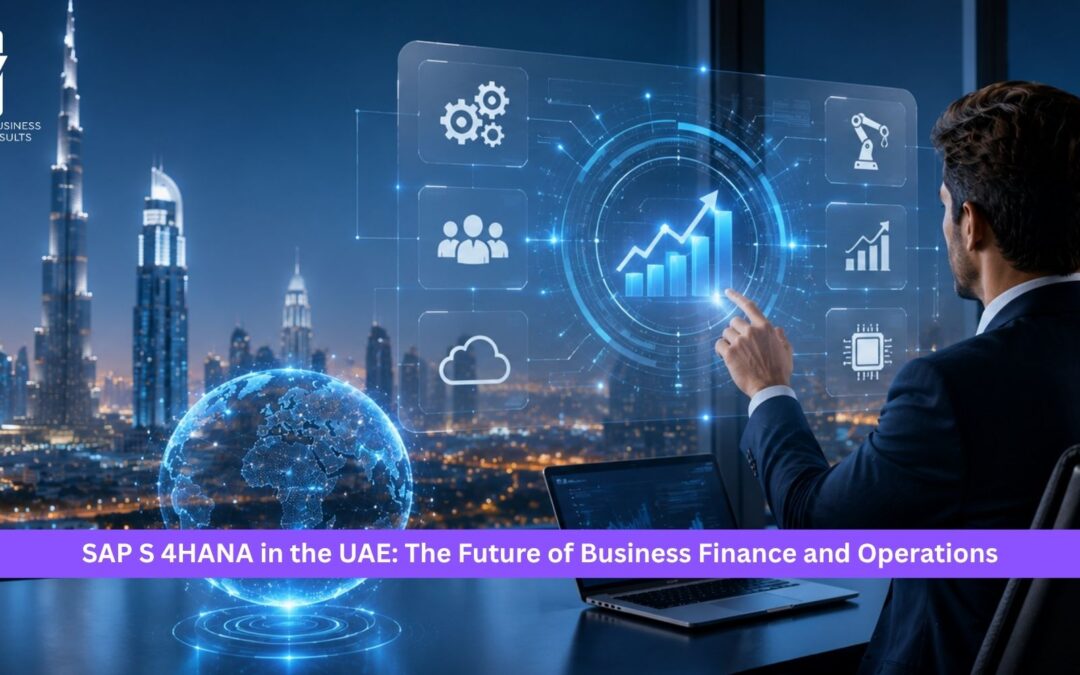 SAP S 4HANA in the UAE: The Future of Business Finance and Operations