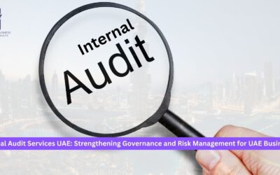 Internal Audit Services UAE: Strengthening Governance and Risk Management for UAE Businesses  
